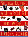 Cover image for Sheila Lukins All Around the World Cookbook